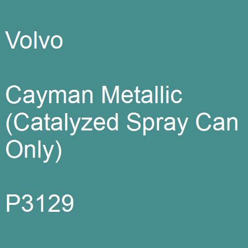 Volvo, Cayman Metallic (Catalyzed Spray Can Only), P3129.